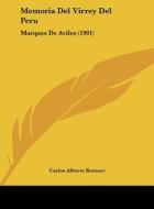 Memoria del Virrey del Peru: Marques de Aviles (1901) edito da Kessinger Publishing