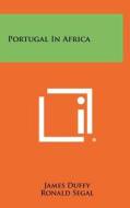 Portugal in Africa di James Duffy edito da Literary Licensing, LLC