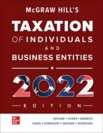 McGraw Hill's Taxation of Individuals and Business Entities 2022 Edition di Brian Spilker, Benjamin Ayers, John Barrick edito da MCGRAW HILL BOOK CO