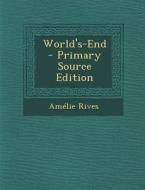 World's-End di Amelie Rives edito da Nabu Press
