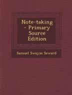 Note-Taking di Samuel Swayze Seward edito da Nabu Press