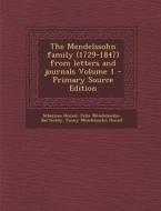 The Mendelssohn Family (1729-1847) from Letters and Journals Volume 1 di Sebastian Hensel, Felix Mendelssohn-Bartholdy, Fanny Mendelssohn Hensel edito da Nabu Press