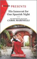 His Innocent for One Spanish Night di Carol Marinelli edito da HARLEQUIN SALES CORP