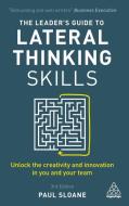 Leader's Guide To Lateral Thinking Skill di PAUL SLOANE edito da Lightning Source Uk Ltd