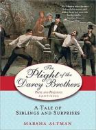 The Plight of the Darcy Brothers di Marsha Altman edito da Sourcebooks, Inc