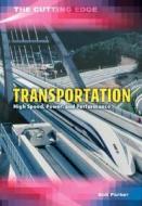 Transportation: High Speed, Power, and Performance di Mark Morris edito da Heinemann Educational Books