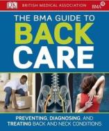 Bma Guide To Back Care edito da Dorling Kindersley Ltd