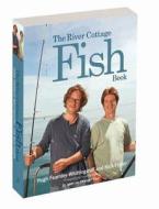 The River Cottage Fish Book di Hugh Fearnley-Whittingstall, Nick Fisher edito da Bloomsbury Publishing Plc