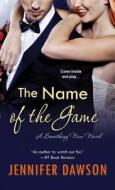 The Name Of The Game di Jennifer Dawson edito da Kensington Publishing