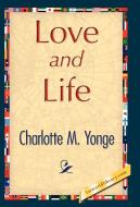 Love and Life di M. Yonge Charlotte M. Yonge, Charlotte M. Yonge edito da 1st World Library - Literary Society