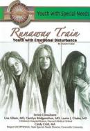 Runaway Train: Youth with Emotional Disturbance di Autumn Libal edito da Mason Crest Publishers