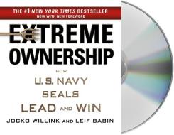Extreme Ownership: How U.S. Navy Seals Lead and Win di Jocko Willink, Leif Babin edito da MacMillan Audio
