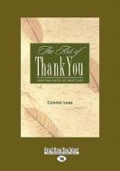 The Art of Thank-You: Crafting Notes of Gratitude (Easyread Large Edition) di Connie Leas edito da SELF