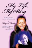 My Life, My Story di Ebony A. Ferebee edito da iUniverse