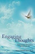Engaging Thoughts: Inspirational Expressions to Motivate Your Day di Hubert Darnell Glover Ph. D. edito da Createspace