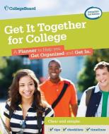 Get it Together for College di The College Board edito da College Board,The,U.S.