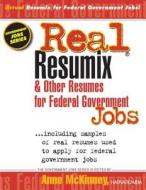 Real Resumix & Other Resumes for Federal Government Jobs di Anne McKinney edito da Createspace