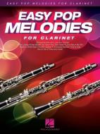 Easy Pop Melodies: For Clarinet edito da Hal Leonard Publishing Corporation