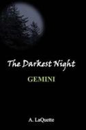 The Darkest Night - Gemini di A. Laquette edito da Createspace
