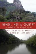 Women, Men and Country: An Anthology of African Poems di Khadi Mansaray edito da Createspace