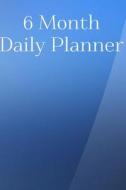 6 Month Daily Planner di Imt LLC Publishing edito da Createspace