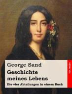 Geschichte Meines Lebens di George Sand edito da Createspace