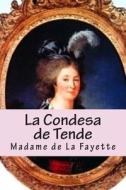 La Condesa de Tende di Madame De La Fayette edito da Createspace