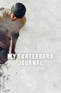 My Skateboard Journal di Wild Pages Press edito da Createspace Independent Publishing Platform
