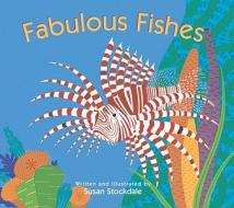 Fabulous Fishes di Susan Stockdale edito da PEACHTREE PUBL LTD