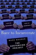 Race to Incarcerate di Marc Mauer edito da New Press