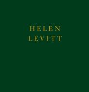 Helen Levitt di Helen Levitt edito da POWERHOUSE BOOKS