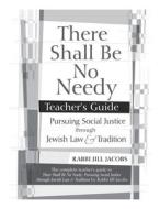 There Shall Be No Needy Teacher's Guide di Jill Jacobs edito da JEWISH LIGHTS PUB