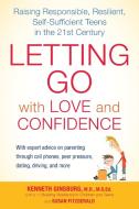 Letting Go with Love and Confidence di Kenneth R. Ginsburg, Susan Fitzgerald edito da Avery Publishing Group Inc.,U.S.