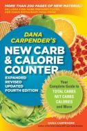 Dana Carpender's New Carb and Calorie Counter di Dana Carpender edito da Fair Winds Press