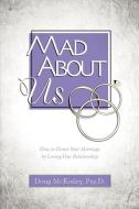 Mad about Us di Doug McKinley edito da XULON PR