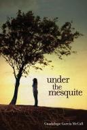 Under the Mesquite di Guadalupe Garcia Mccall edito da LEE & LOW BOOKS INC