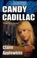 Candy Cadillac di Claire Applewhite edito da L & L DREAMSPELL