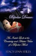 Bipolar Dreams di Stacy Lynn Stiles edito da America Star Books
