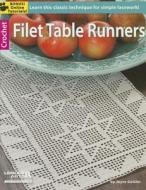 Filet Table Runners di Joyce Geisler edito da LEISURE ARTS INC