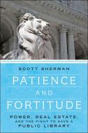 Patience And Fortitude di Scott Sherman edito da Penguin Random House Group