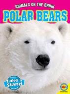 Polar Bears di Don Middleton edito da Av2 by Weigl