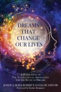 Dreams That Change Our Lives edito da Chiron Publications