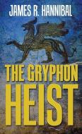 The Gryphon Heist di James R. Hannibal edito da CTR POINT PUB (ME)