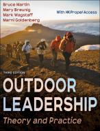 Outdoor Leadership di Bruce Martin, Mary Breunig, Mark Wagstaff, Marni Goldenberg edito da Human Kinetics Publishers