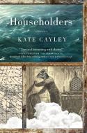 Householders di Kate Cayley edito da BIBLIOASIS
