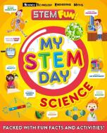 My STEM Day-Science di Anne Rooney edito da Carlton Books Ltd.