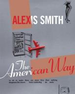 Alexis Smith di Anthony Graham, Cecile Whiting, Elliott Hundley edito da Scala Arts & Heritage Publishers Ltd