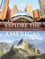 Explore The Americas di Lonely Planet edito da Lonely Planet Global Limited