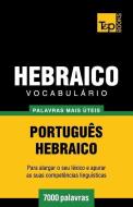 Vocabulário Português-Hebraico - 7000 Palavras Mais Úteis di Andrey Taranov edito da T&P BOOKS PUB LTD