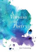 A Vinyasa of Poetry di Jan Cumming edito da New Generation Publishing